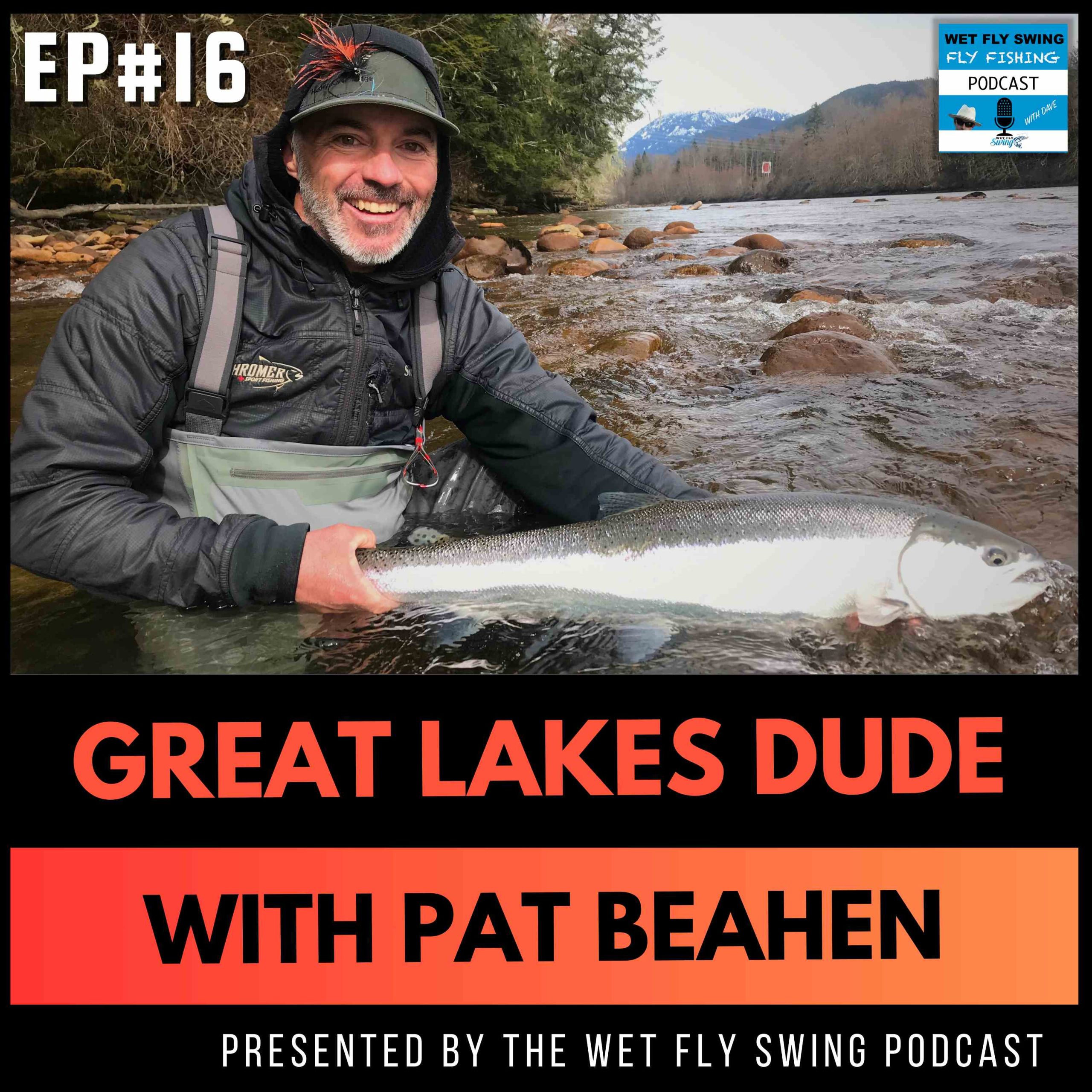 Great Lakes Dude #16 | Steelhead Swing Tips with Pat Beahen of Bulkley River Lodge episode artwork